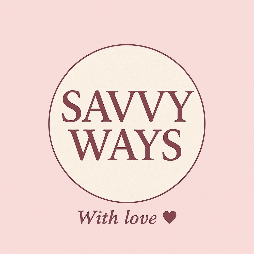 🌸 Welcome to Savvy Ways 🌸